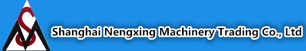 Shanghai Nengxing Machinery Trading Co., Ltd